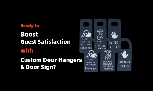 Ready to Boost Guest Satisfaction with Custom Door Hangers & Door Sign?